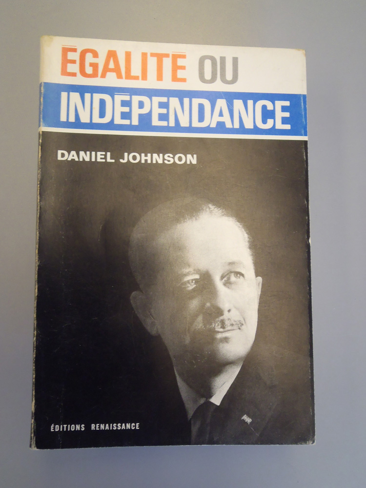 Égalité ou indépendance, published in 1965. Canadian Museum of History