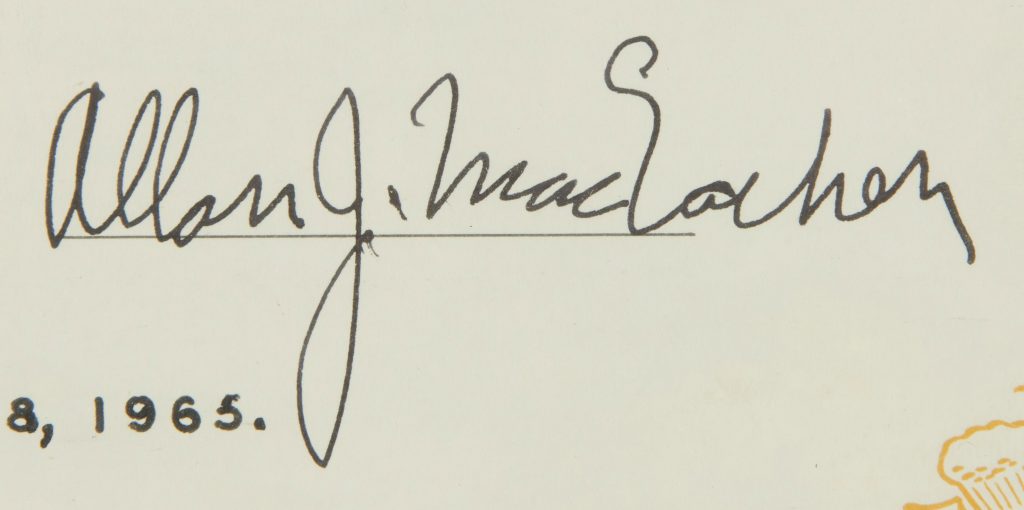 Signature of Allan MacEachen in 1965. Gift of the Estate of Hilda Wilson, Canadian Museum of History, 978.197.8